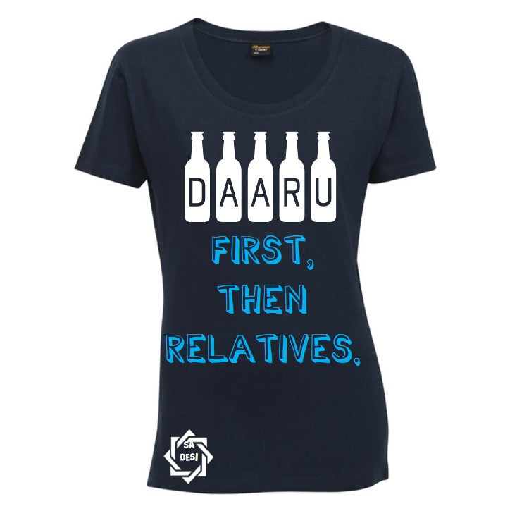 Daaru First then Relatives T-shirt