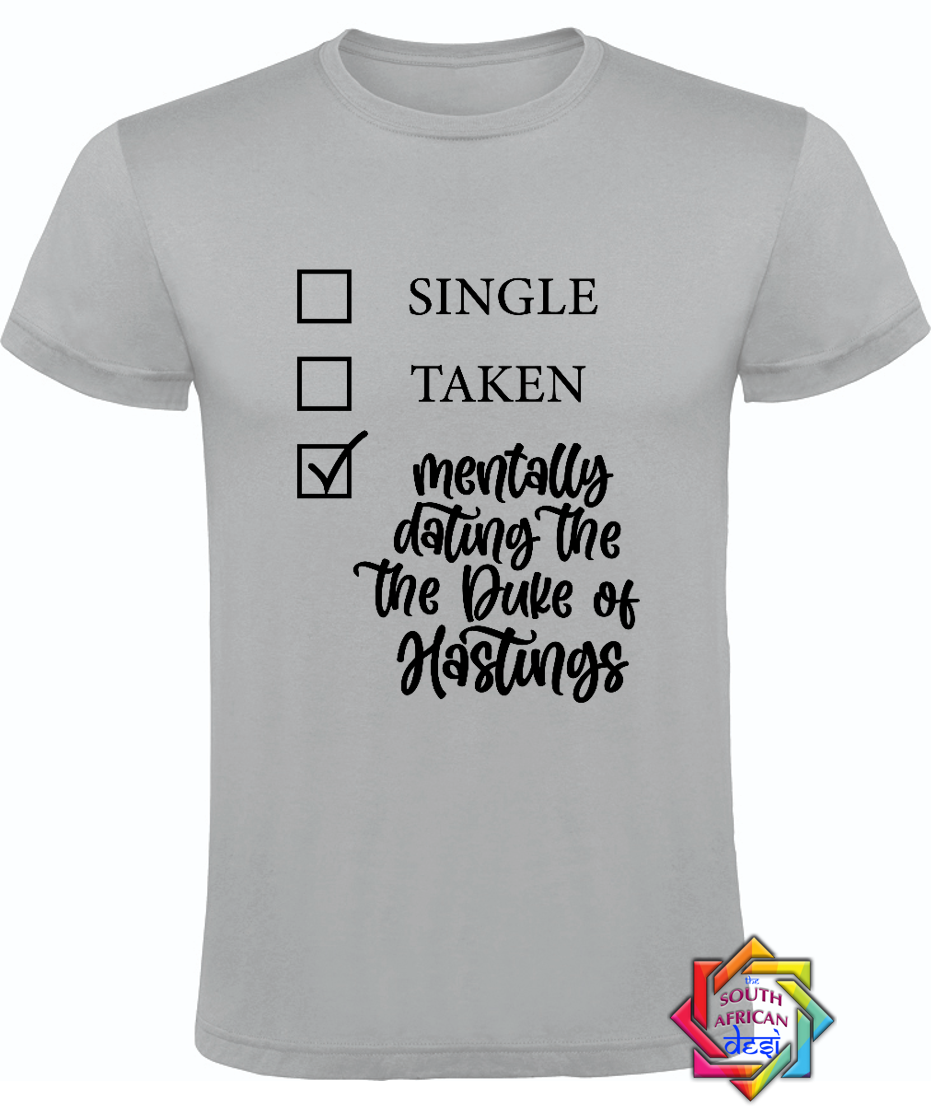 MENTALLY DATING THE DUKE OF HASTINGS | BRIDGERTON T SHIRT