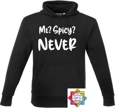 ME? SPICY? NEVER HOODIE/SWEATER | UNISEX