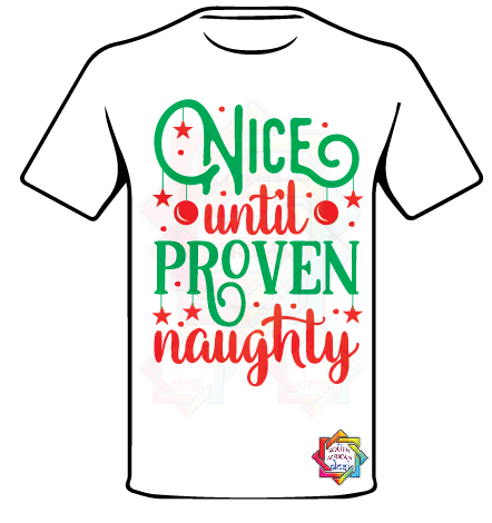 NICE UNTIL PROVEN NAUGHTY CHRISTMAS T-SHIRT FUNKY