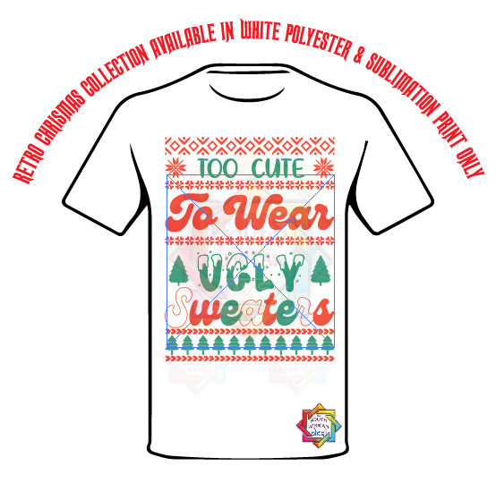 TOO CUTE TO WEAR UGLY SWEATER T-SHIRT • RETRO XMAS LOOK