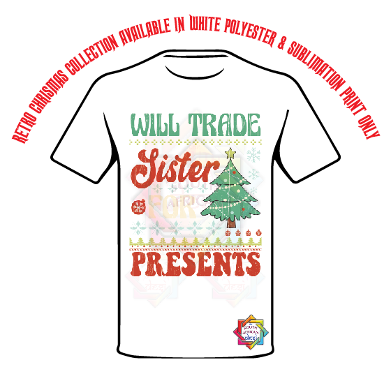 WILL TRADE SISTER FOR PRESENTS T-SHIRT • RETRO XMAS LOOK