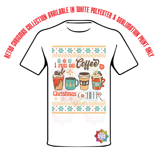 I RUN ON COFFEE AND CHRISTMAS CHEERS T-SHIRT • RETRO XMAS LOOK