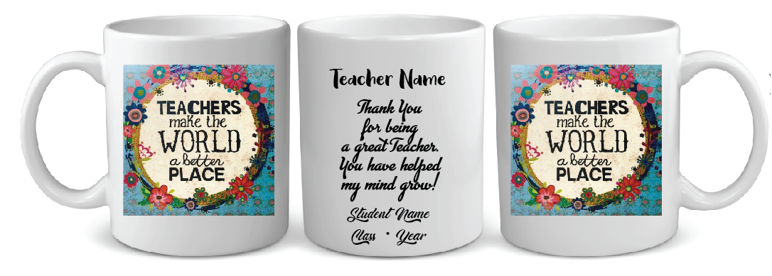 05 TEACHERS MAKE THE WORLD A BETTER PLACE TEACHER MUG