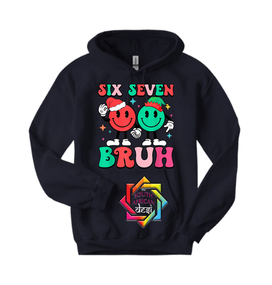 6•7 The Vibe is Real! SIX SEVEN BRUH HOODIE