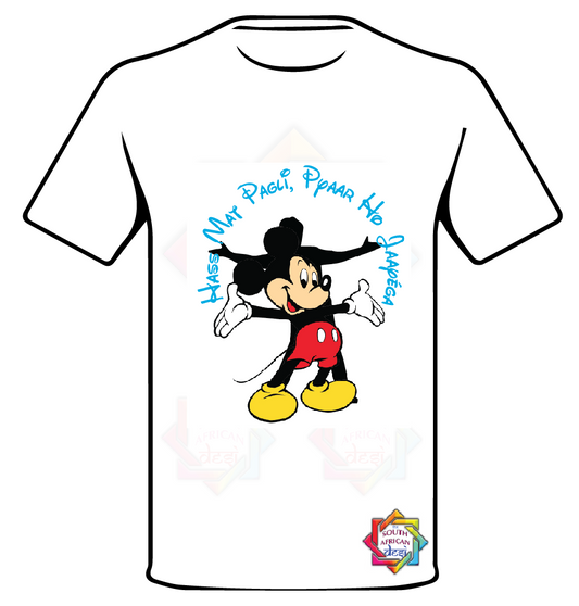 DISNEY INSPIRED HASS MAT PAGLI PYAR HOJAYEGA T SHIRT