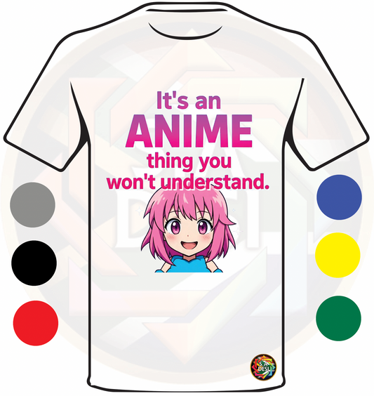 IT'S AN ANIME THING YOU WON'T UNDERSTAND 03
