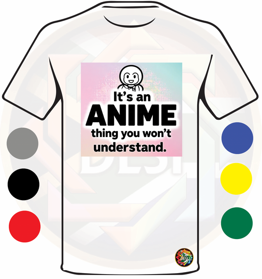 IT'S AN ANIME THING YOU WON'T UNDERSTAND 04