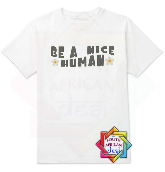 BE A NICE HUMAN T-SHIRT