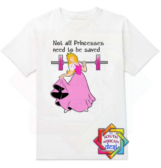 NOT ALL PRINCESSES NEED TO BE SAVED | DISNEY INSPIRED | UNISEX T-SHIRT