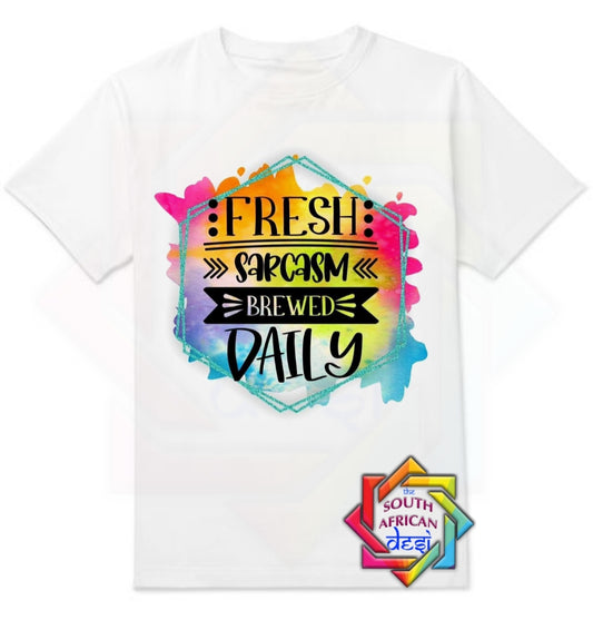 FRESH SARCASM BREWED DAILY | UNISEX T-SHIRT
