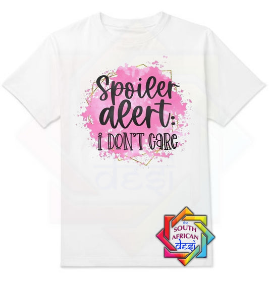 SPOILER ALERT I DON'T CARE | UNISEX T-SHIRT