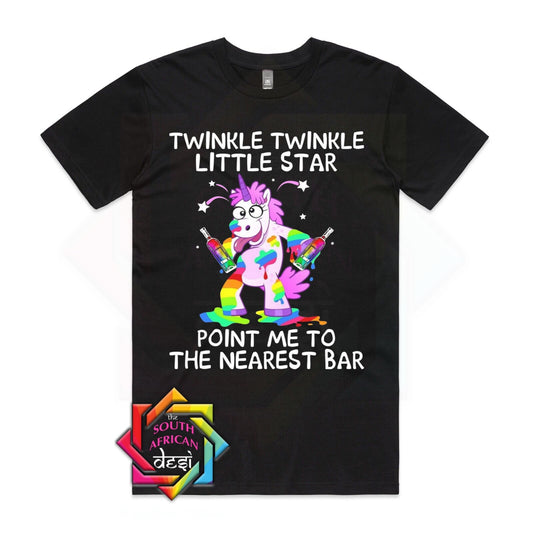 TWINKLE TWINKLE LITTLE STAR POINT ME TO THE NEAREST BAR DRUNK UNICORN | UNISEX T-SHIRT