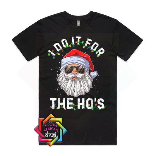I do it for the ho ho ho's - Christmas T-shirt