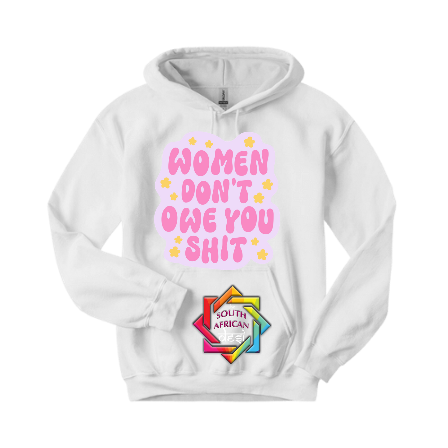 WOMEN DON'T OWE YOU SHIT | T-SHIRT/HOODIE/SWEATER | SUPPORT GBV