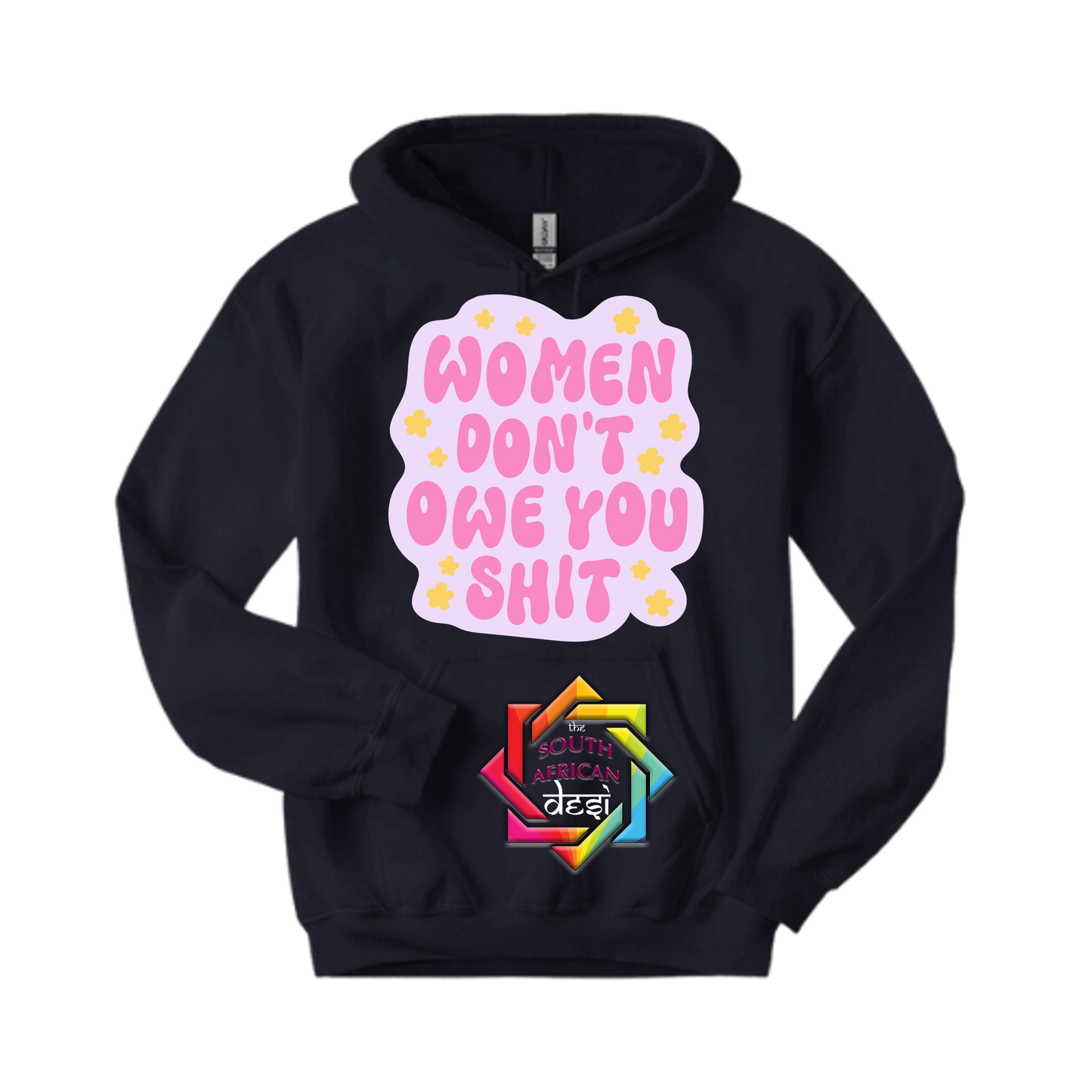 WOMEN DON'T OWE YOU SHIT | T-SHIRT/HOODIE/SWEATER | SUPPORT GBV