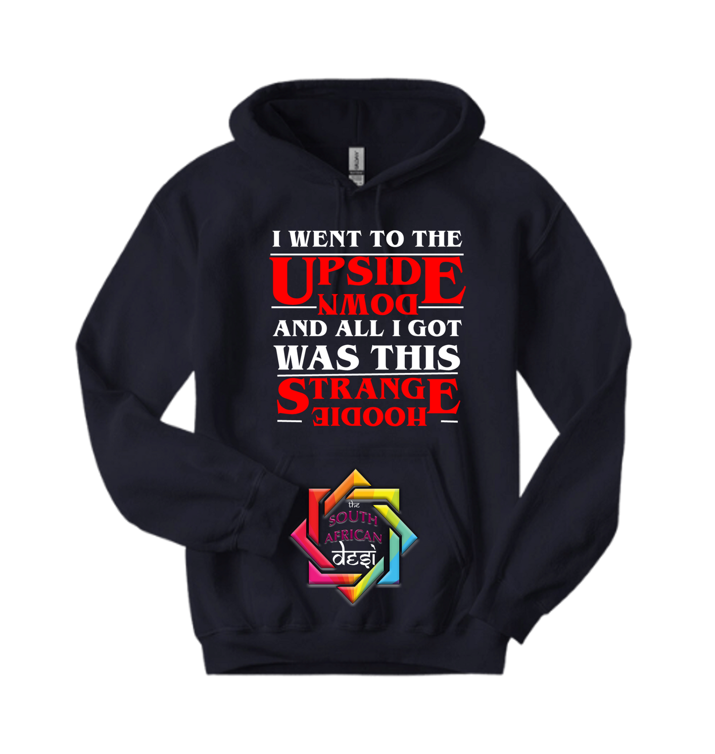 I WENT TO THE UPSIDE DOWN AND ALL I GOT WAS THIS STRANGE  - STRANGER THINGS INSPIRED | T-SHIRT/HOODIE/SWEATER