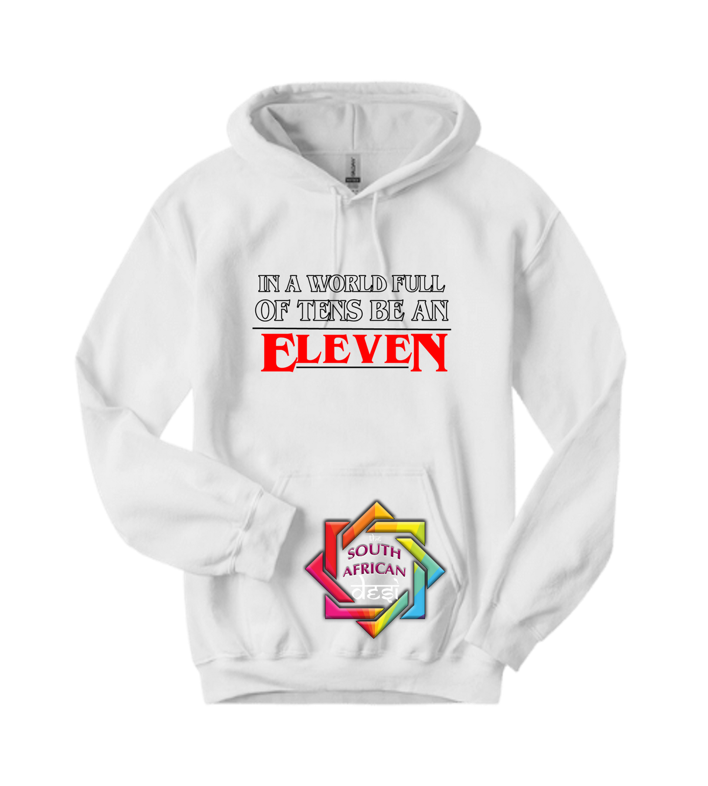IN A WORLD FULL OF TENS BE AN ELEVEN - STRANGER THINGS INSPIRED | T-SHIRT/HOODIE/SWEATER