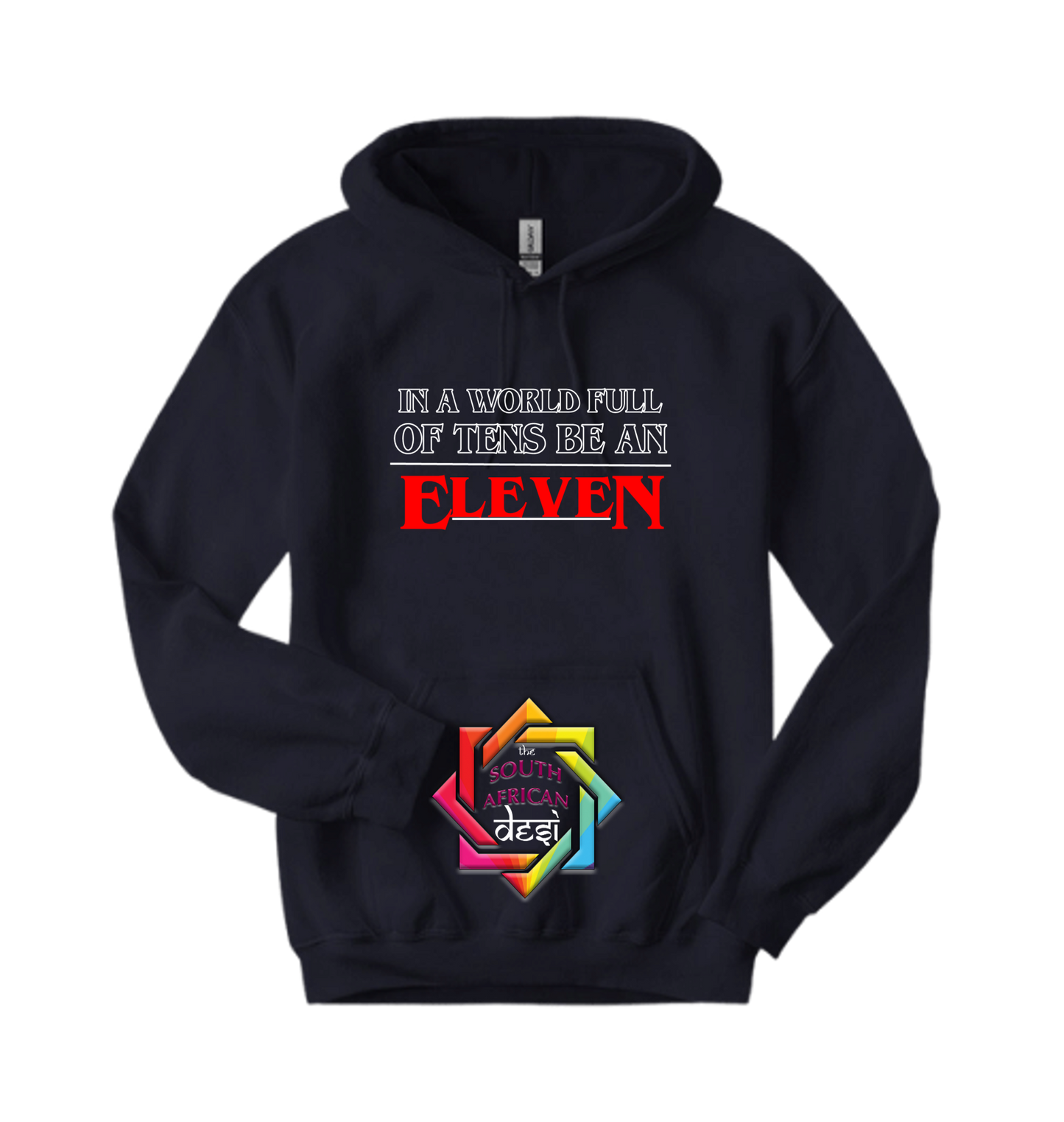 IN A WORLD FULL OF TENS BE AN ELEVEN - STRANGER THINGS INSPIRED | T-SHIRT/HOODIE/SWEATER