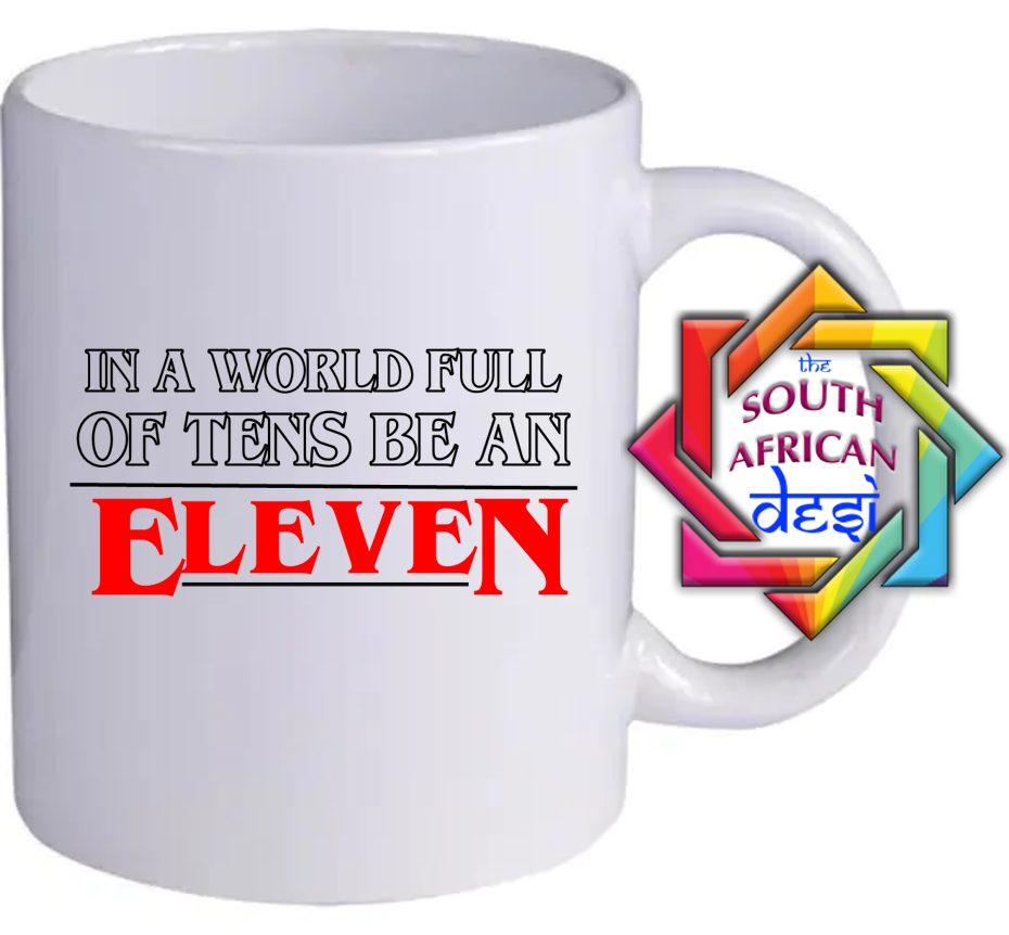 IN A WORLD FULL OF TENS BE AN ELEVEN  | STRANGER THINGS INSPIRED MUG