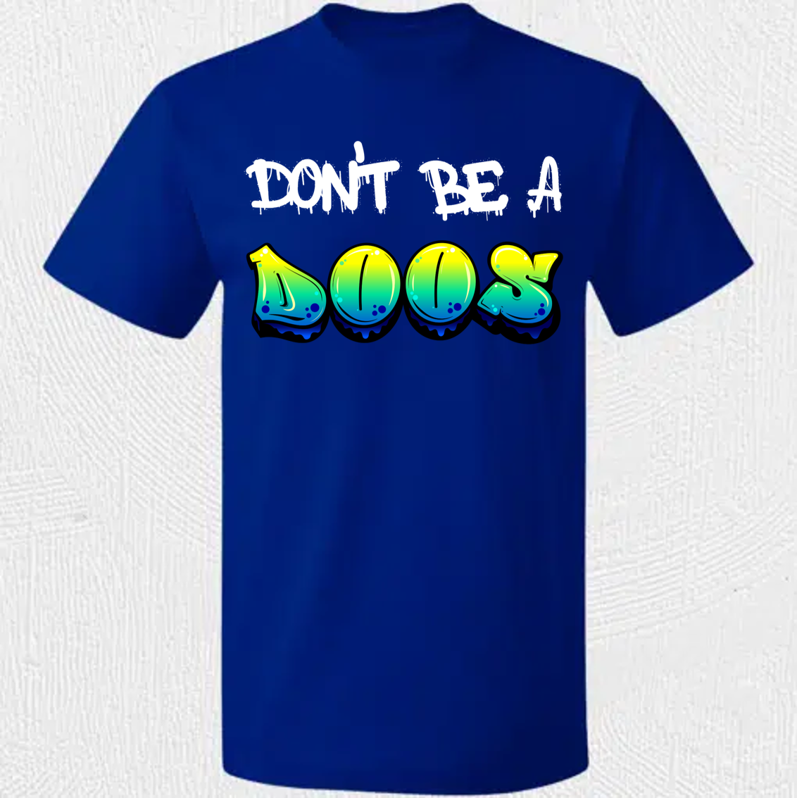 DON'T BE A DOOS - FUNNY SOUTH AFRICAN | T-SHIRT/HOODIE/SWEATER