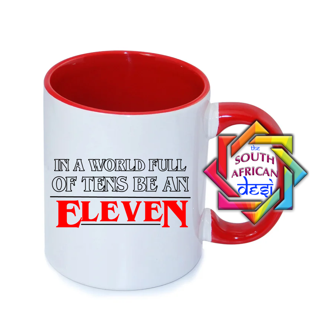 IN A WORLD FULL OF TENS BE AN ELEVEN  | STRANGER THINGS INSPIRED MUG