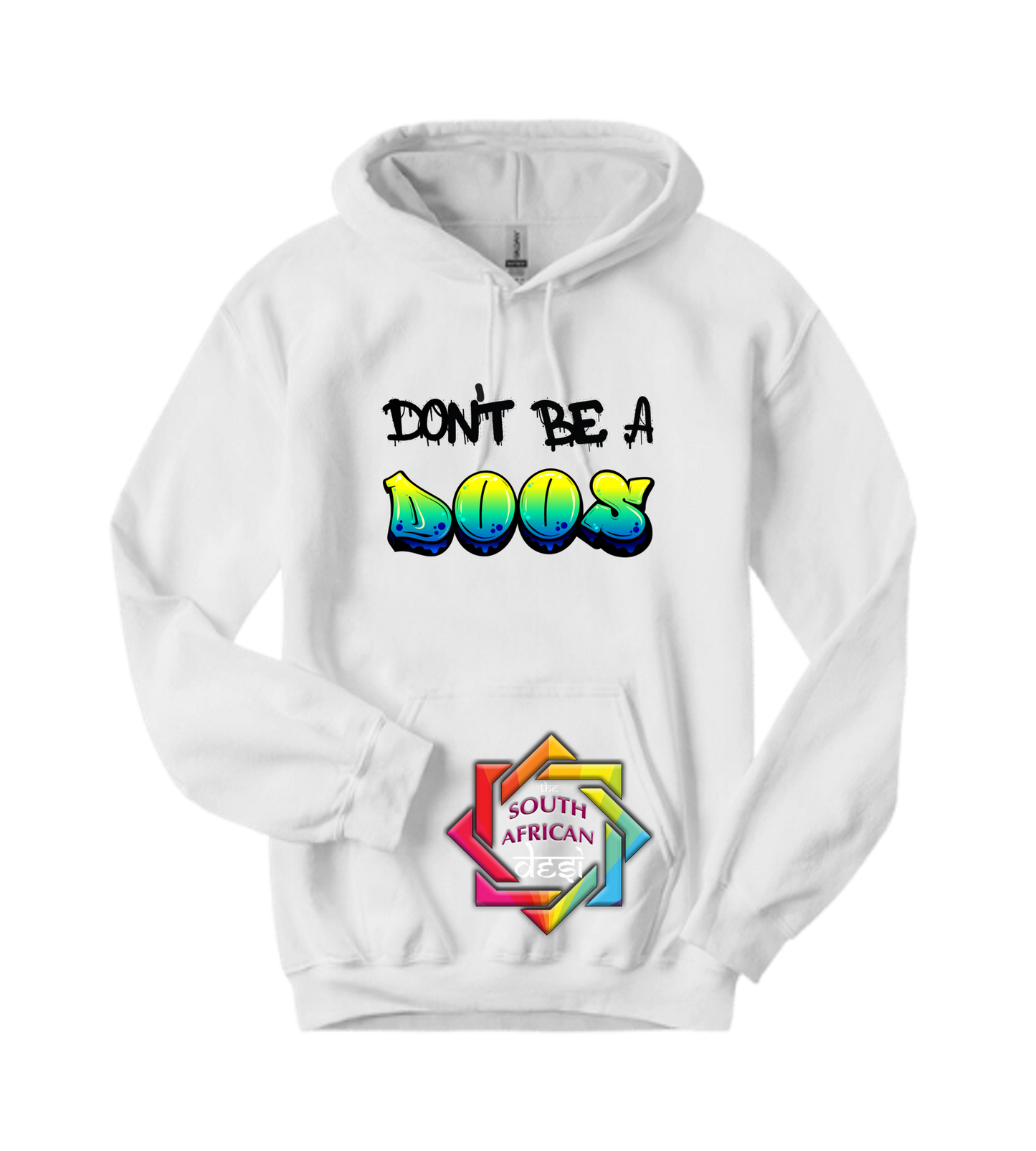 DON'T BE A DOOS - FUNNY SOUTH AFRICAN | T-SHIRT/HOODIE/SWEATER