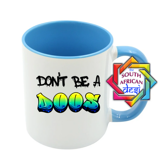 DON'T BE A DOOS | FUNNY SOUTH AFRICAN MUG