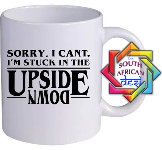 SORRY i CAN'T I'M STUCK IN THE UPSIDE DOWN | STRANGER THINGS INSPIRED MUG