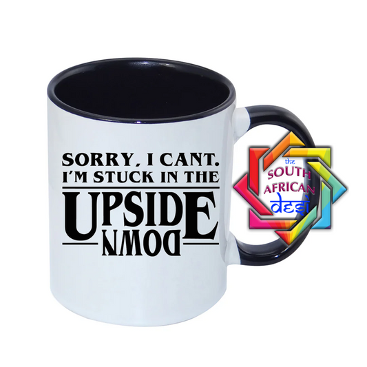 SORRY i CAN'T I'M STUCK IN THE UPSIDE DOWN | STRANGER THINGS INSPIRED MUG