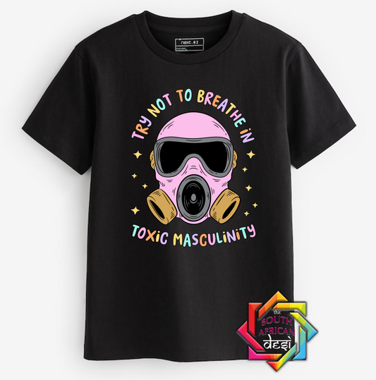 TRY NOT TO BREATHE IN TOXIC MASCULINITY | T-SHIRT/HOODIE/SWEATER | SUPPORT GBV