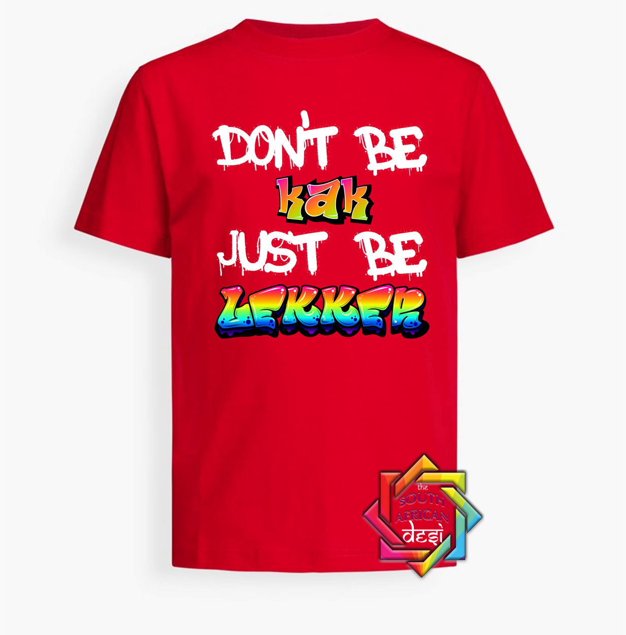 DON T BE A KAK JUST BE LEKKER FUNNY SOUTH AFRICAN T SHIRT HOODIE S don-t-be-a-kak-just-be-lekker-funny-south-african-t-shirt-hoodie-s