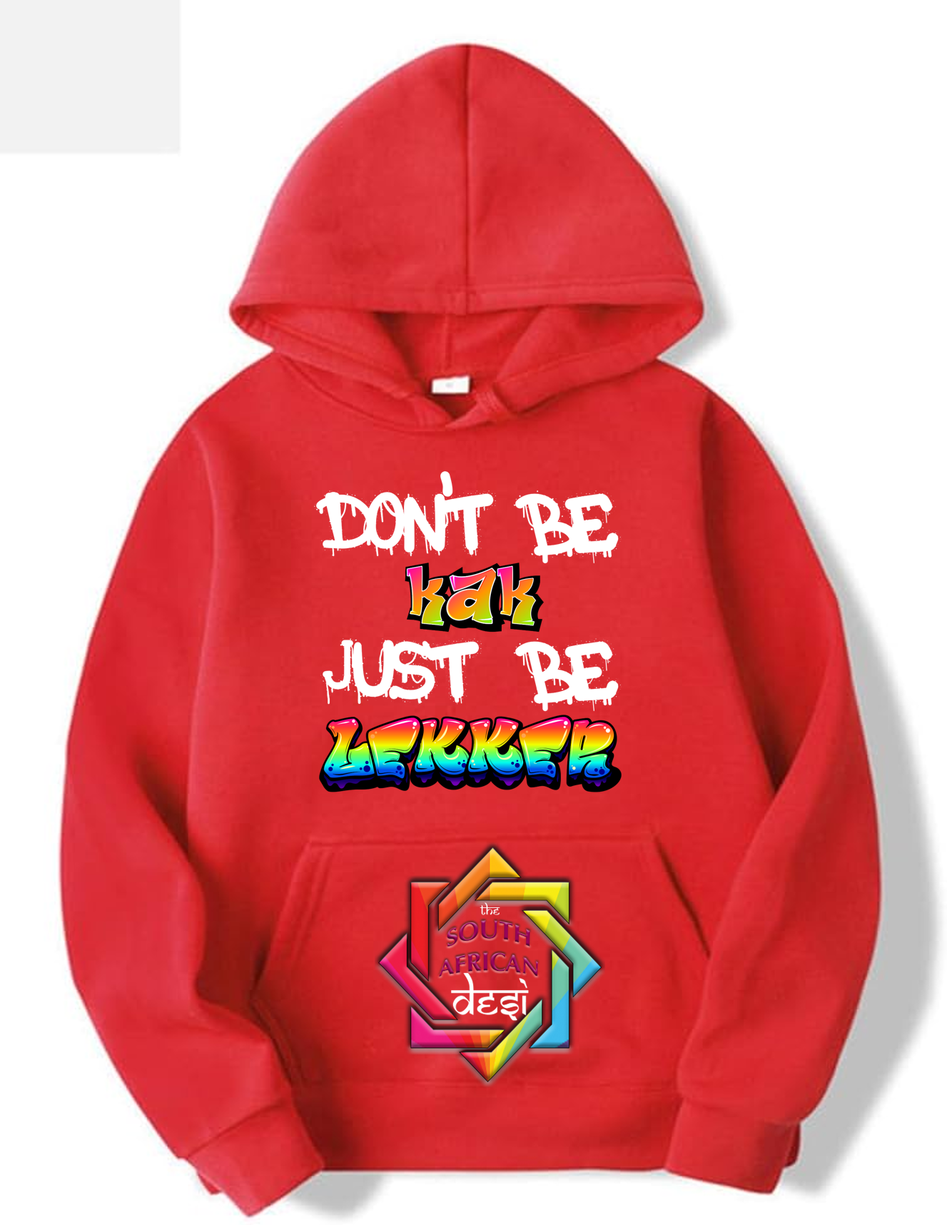 DON T BE A KAK JUST BE LEKKER FUNNY SOUTH AFRICAN T SHIRT HOODIE S don-t-be-a-kak-just-be-lekker-funny-south-african-t-shirt-hoodie-s