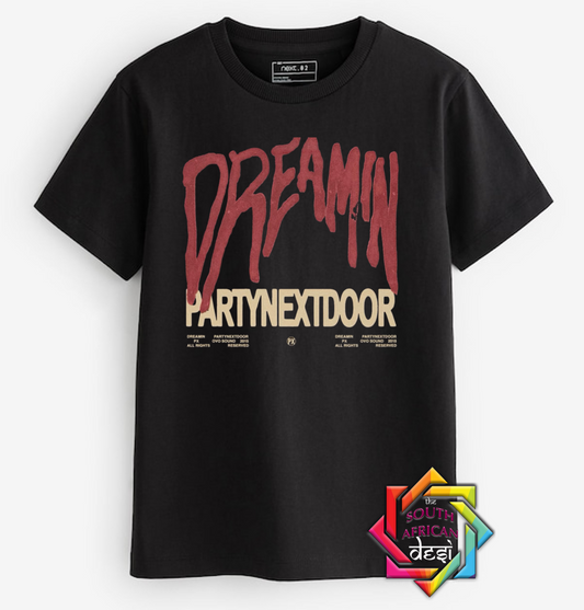 DREAMIN - PARTY NEXT DOOR | T-SHIRT/HOODIE/SWEATER