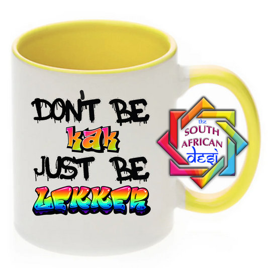 DON'T BE A KAK JUST BE LEKKER | FUNNY SOUTH AFRICAN MUG