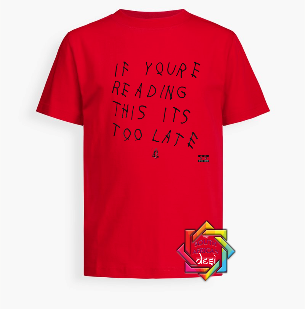 IF YOU'RE READING THIS ITS TOO LATE - DRAKE INSPIRED | T-SHIRT/HOODIE/SWEATER
