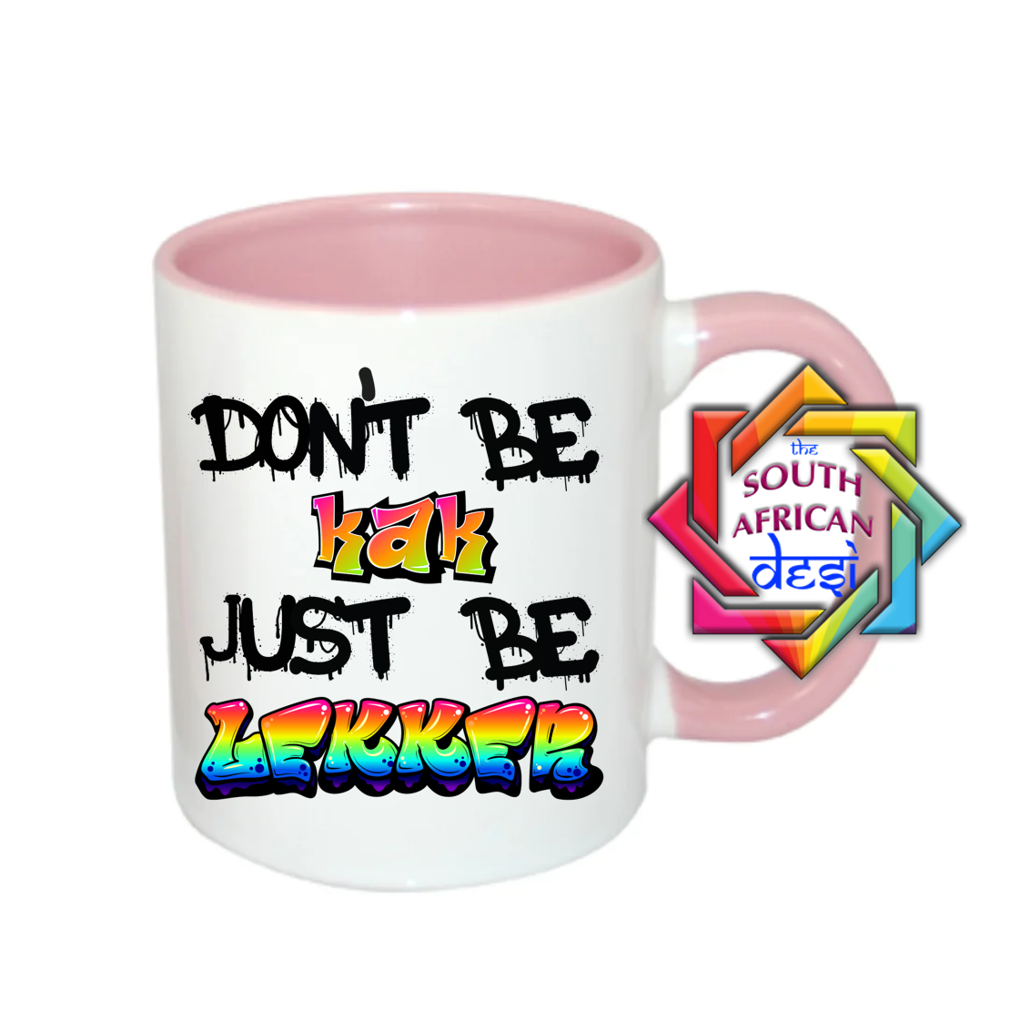 DON'T BE A KAK JUST BE LEKKER | FUNNY SOUTH AFRICAN MUG