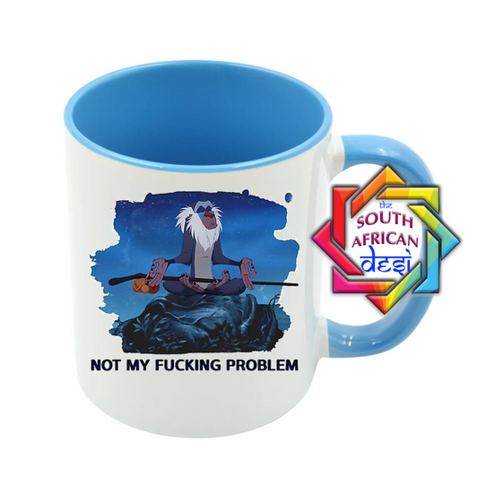 NOT MY FUCKING PROBLEM MUG