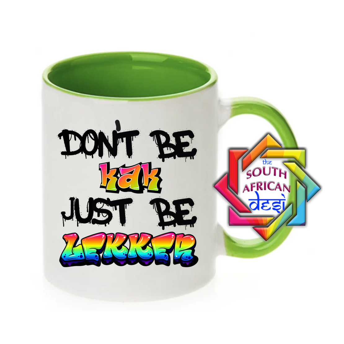 DON'T BE A KAK JUST BE LEKKER | FUNNY SOUTH AFRICAN MUG