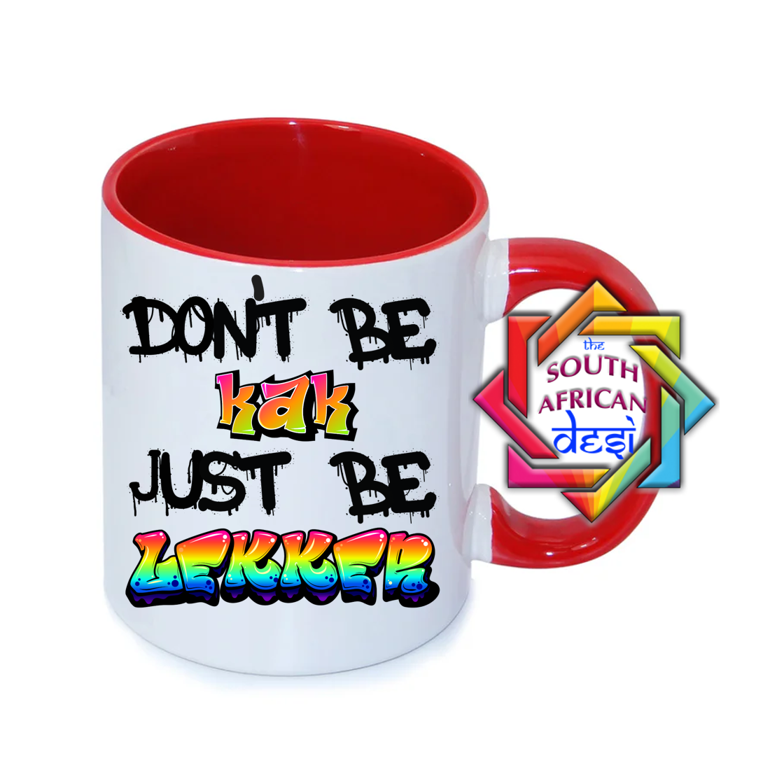 DON'T BE A KAK JUST BE LEKKER | FUNNY SOUTH AFRICAN MUG