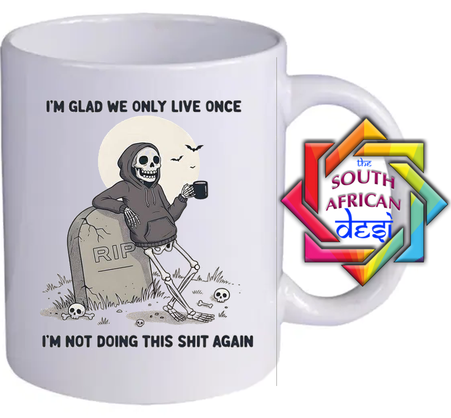 I'M GLAD WE ONLY LIVE ONCE, I'M NOT DOING THIS AGAIN MUG