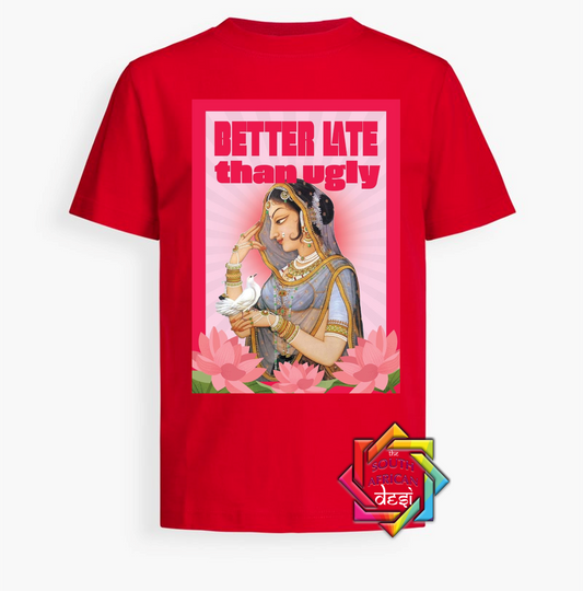 BETTER LATE THAN UGLY | T-SHIRT/HOODIE/SWEATER