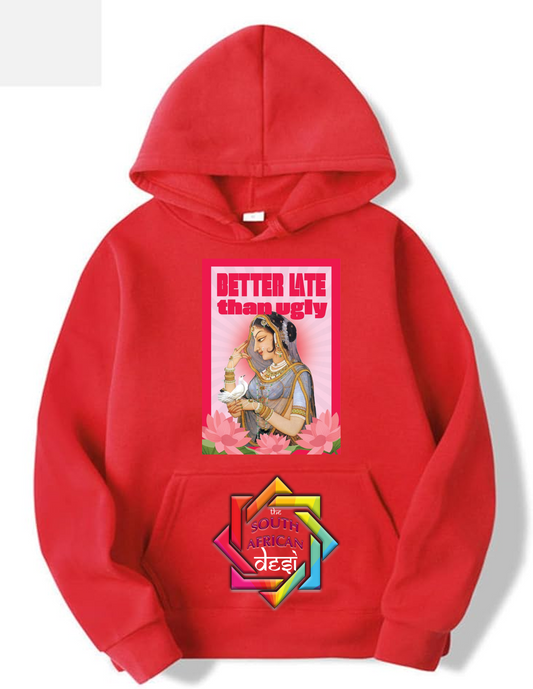 BETTER LATE THAN UGLY | T-SHIRT/HOODIE/SWEATER