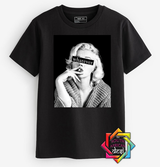 WHATEVER - MARILYN MONROE| T-SHIRT/HOODIE/SWEATER