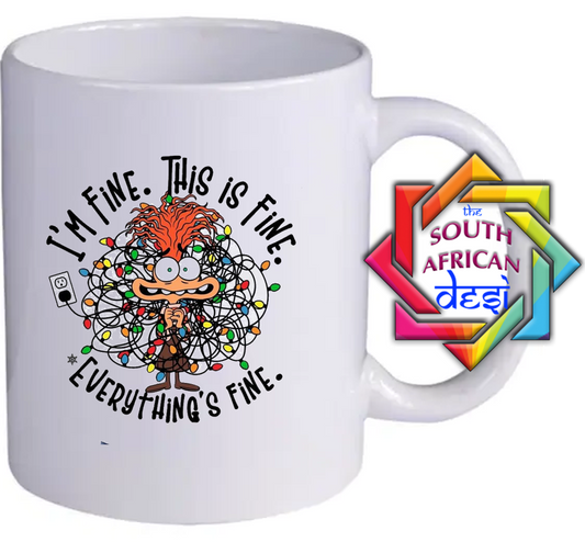 I'M FINE. THIS IS FINE. EVERYTHING IS FINE. MUG