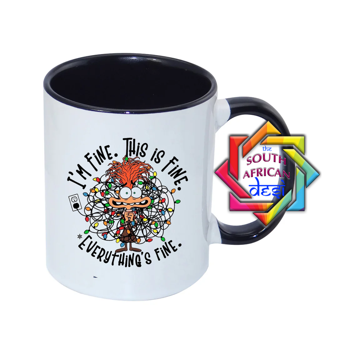I'M FINE. THIS IS FINE. EVERYTHING IS FINE. MUG