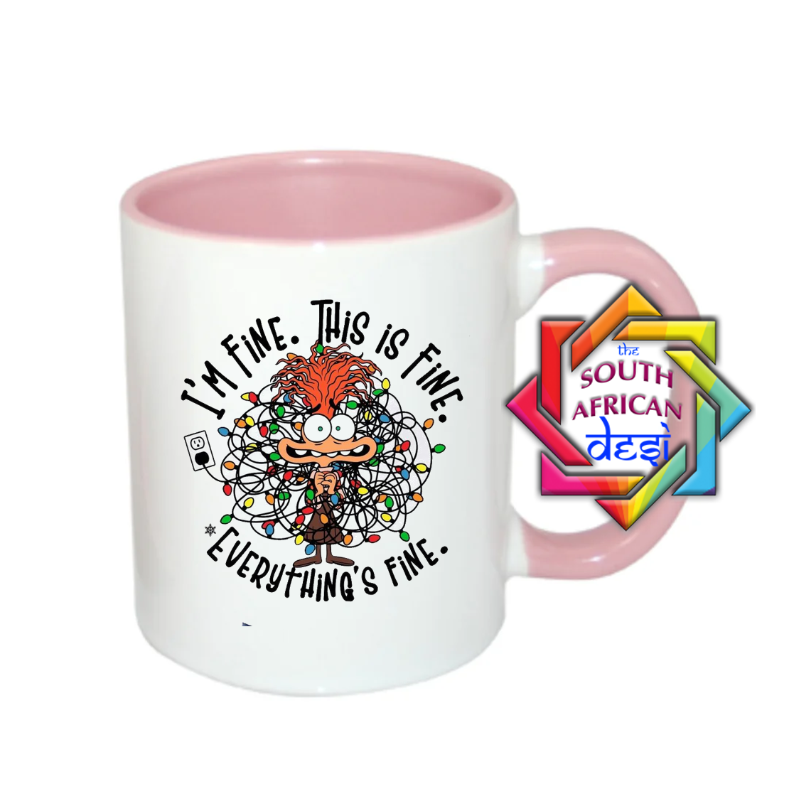 I'M FINE. THIS IS FINE. EVERYTHING IS FINE. MUG