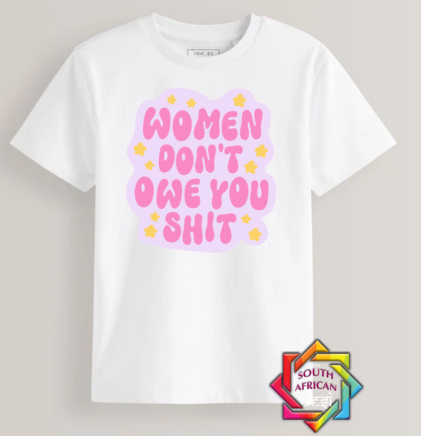 WOMEN DON'T OWE YOU SHIT | T-SHIRT/HOODIE/SWEATER | SUPPORT GBV