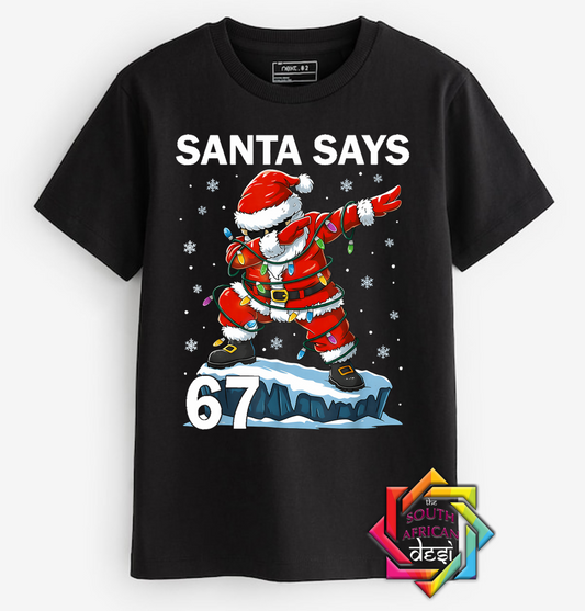 6•7 The Vibe is Real! SIX SEVEN SANTA SAYS 67