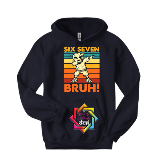 6•7 The Vibe is Real! SIX SEVEN BRUH 2 HOODIE